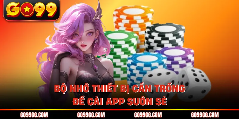 Bộ nhớ thiết bị cần trống để cài app suôn sẻ
