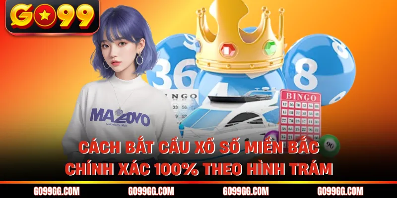 Cách bắt cầu xổ số miền Bắc chính xác 100% theo hình trám
